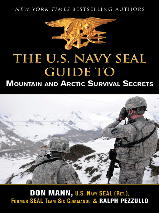 Title details for U.S. Navy SEAL Guide to Mountain and Arctic Survival Secrets by Don Mann - Available